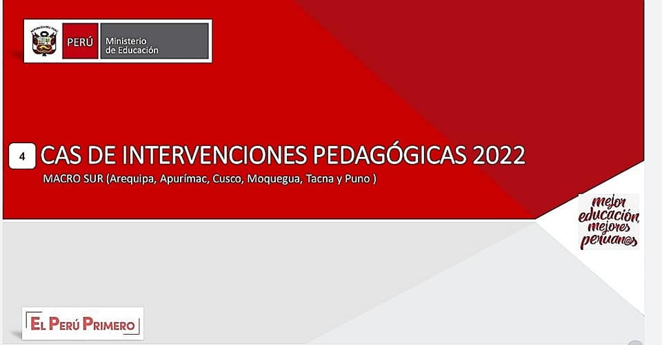 Puede ser una imagen de texto que diga "PERÚ Ministerio de Educación CAS DE INTERVENCIONES PEDAGÓGICAS 2022 MACRO SUR (Arequipa Apurímac, Cusco, Moquegua, Tacna Puno) PERÚ PRIMERO mejor educación mejores peruanos"